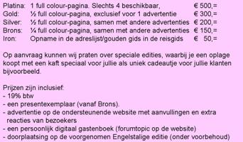 Uniek
Maximale exposure
Jullie doelgroep
Reisgids
Extra: persoonlijk digitaal gastenboek
Extra: webadvertentie
Interessante tarieven
Voor het goede doel
